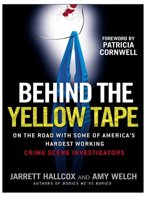 Title details for Behind the Yellow Tape by Jarrett Hallcox - Available